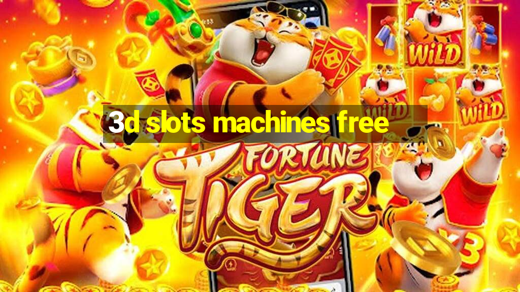 3d slots machines free