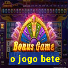 o jogo bete