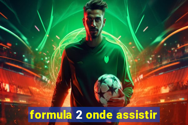 formula 2 onde assistir