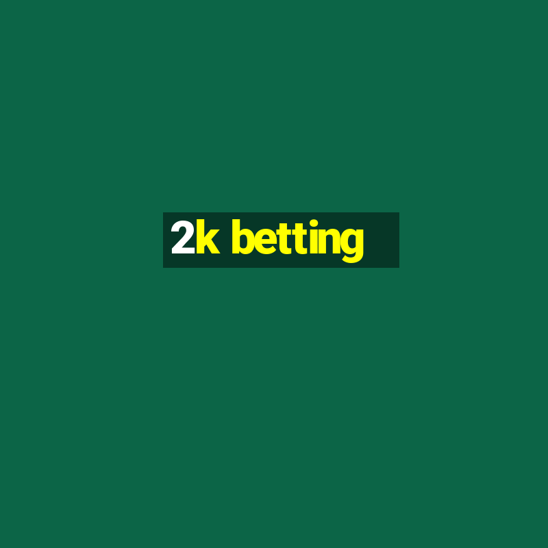 2k betting