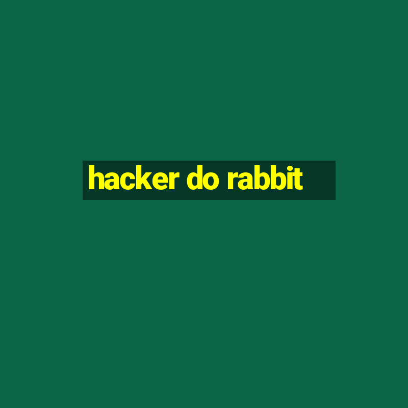 hacker do rabbit