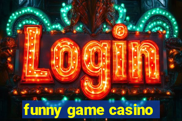 funny game casino