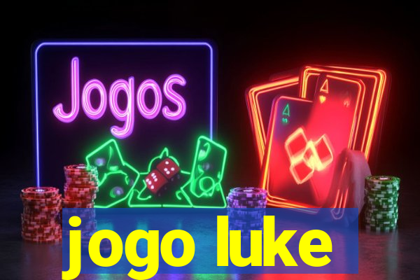 jogo luke