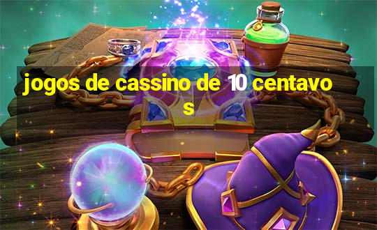 jogos de cassino de 10 centavos