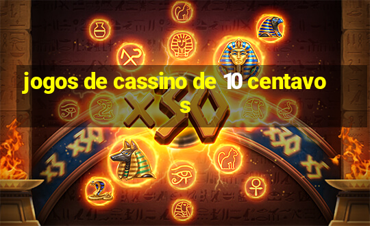 jogos de cassino de 10 centavos