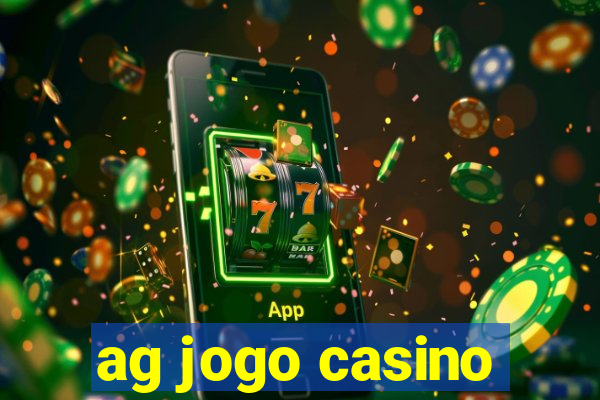 ag jogo casino