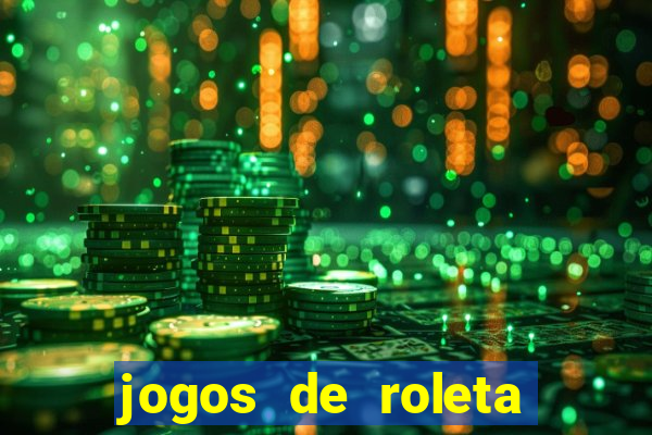 jogos de roleta valendo dinheiro