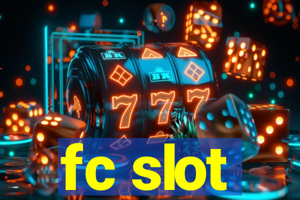 fc slot