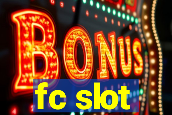 fc slot