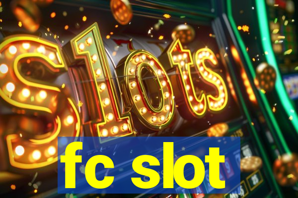 fc slot