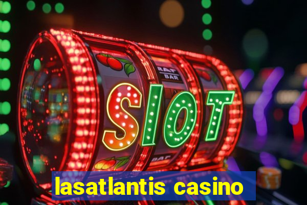 lasatlantis casino