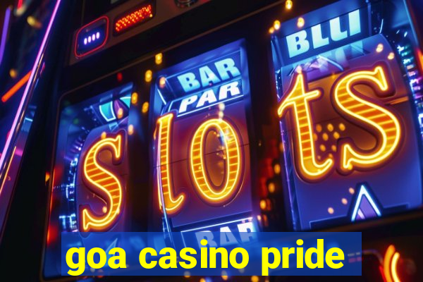 goa casino pride