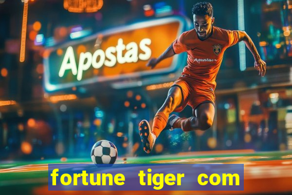 fortune tiger com bonus de cadastro