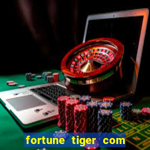 fortune tiger com bonus de cadastro