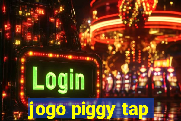 jogo piggy tap