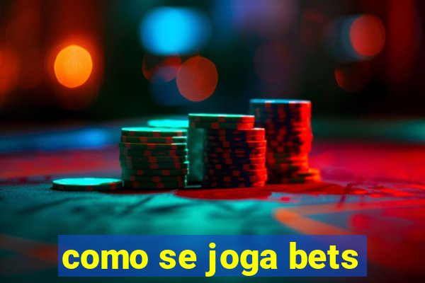 como se joga bets