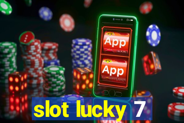 slot lucky 7