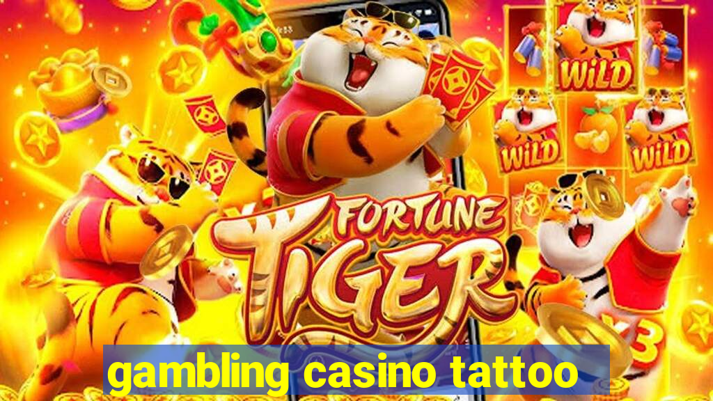 gambling casino tattoo