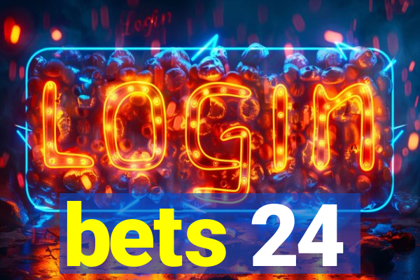 bets 24