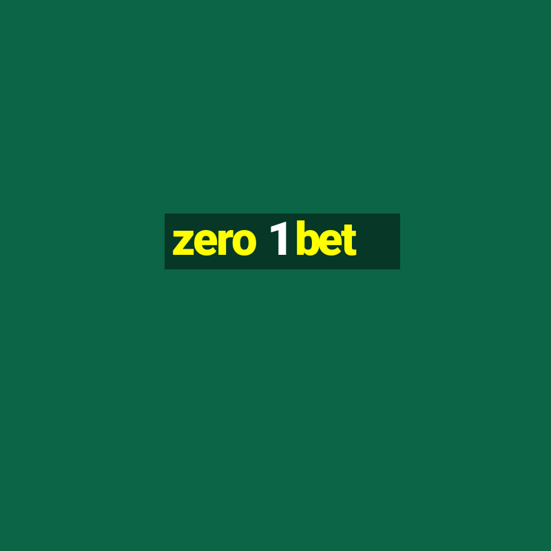 zero 1 bet