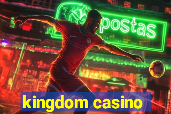 kingdom casino