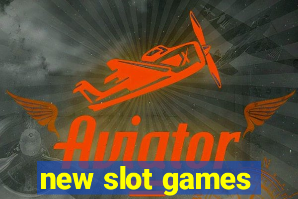 new slot games