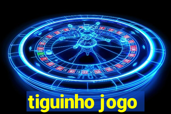 tiguinho jogo