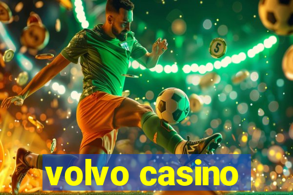 volvo casino