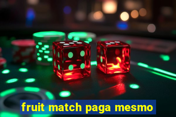 fruit match paga mesmo