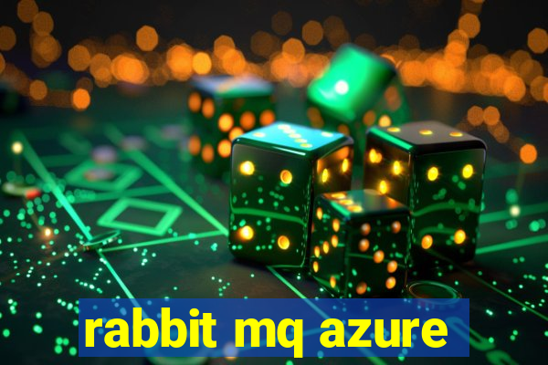 rabbit mq azure