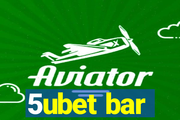 5ubet bar