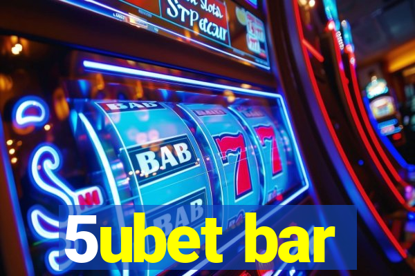 5ubet bar