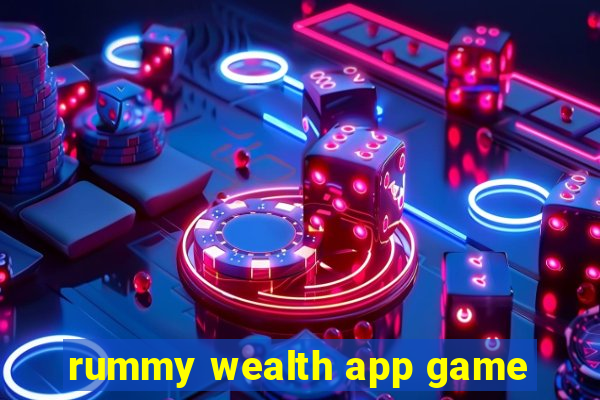 rummy wealth app game