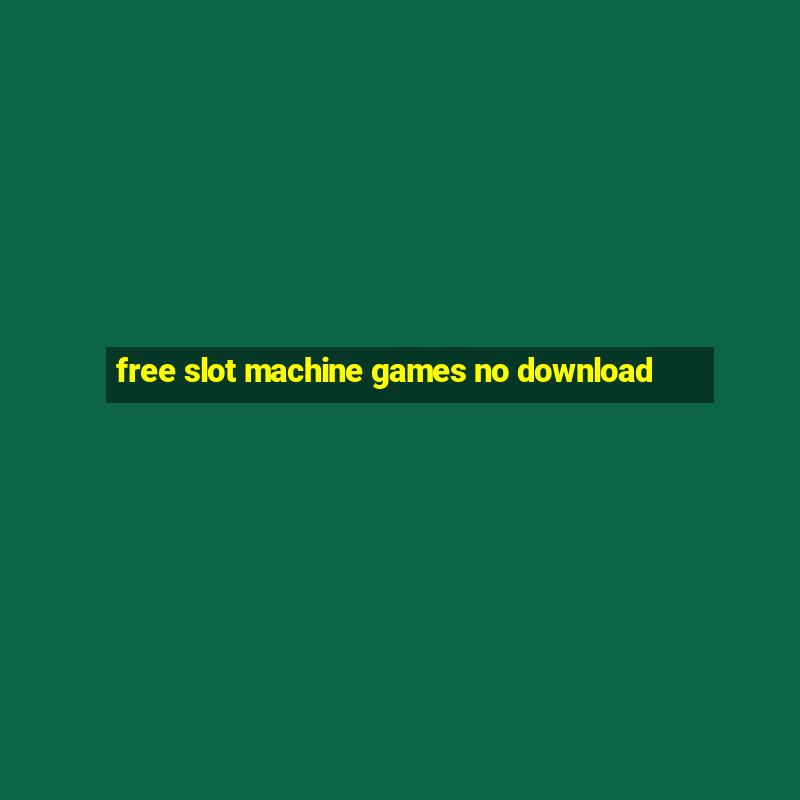 free slot machine games no download