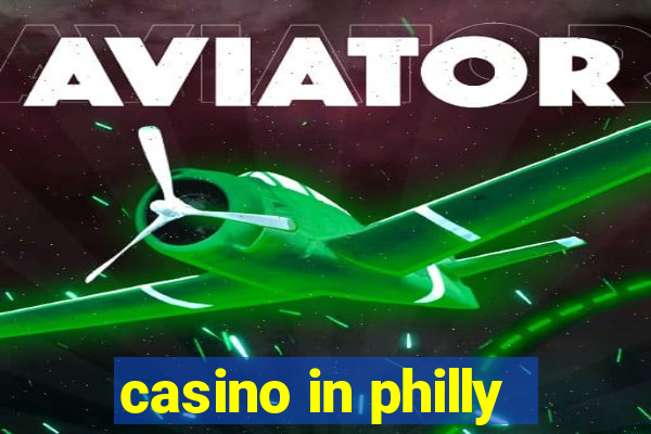 casino in philly