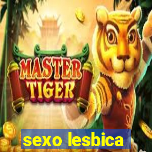 sexo lesbica