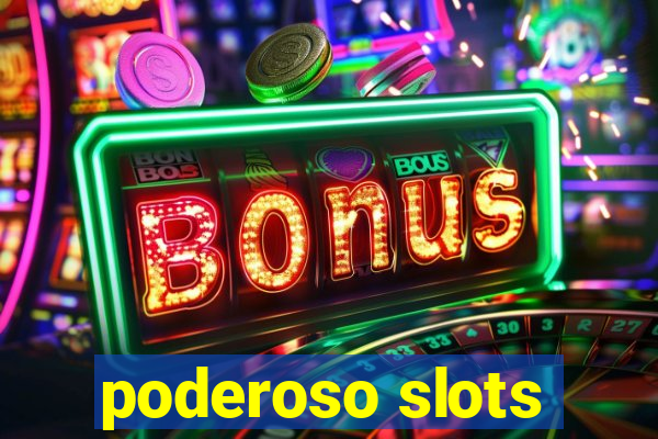 poderoso slots