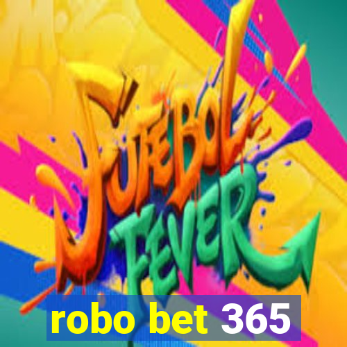 robo bet 365