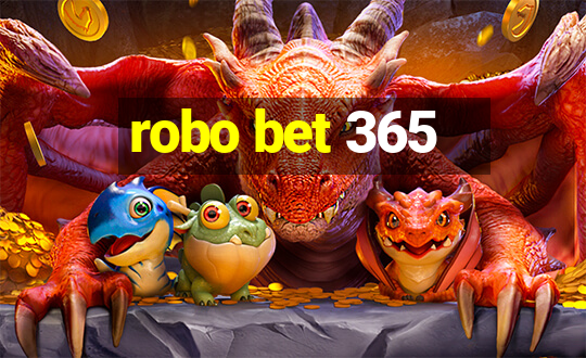 robo bet 365