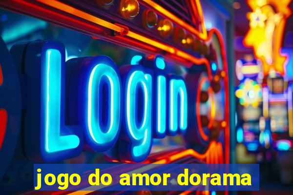 jogo do amor dorama