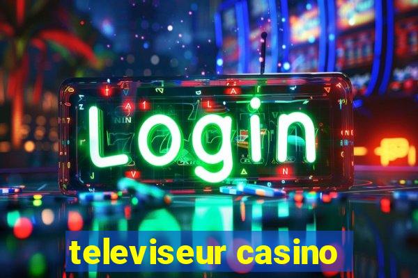 televiseur casino