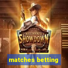 matches betting