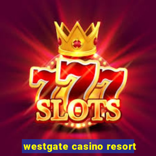 westgate casino resort