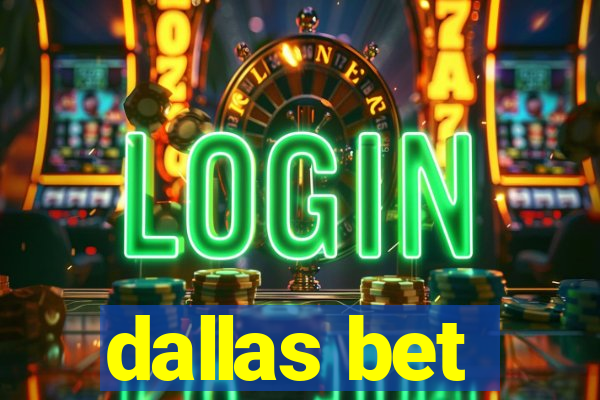 dallas bet