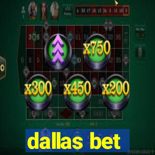 dallas bet