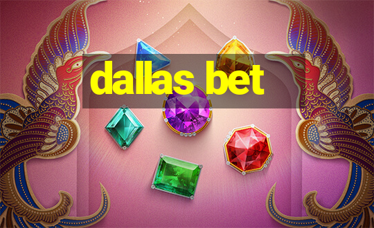 dallas bet