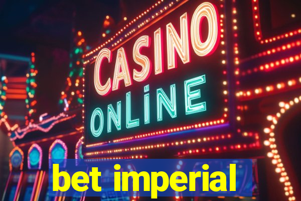 bet imperial