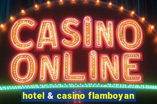 hotel & casino flamboyan