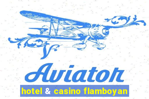 hotel & casino flamboyan