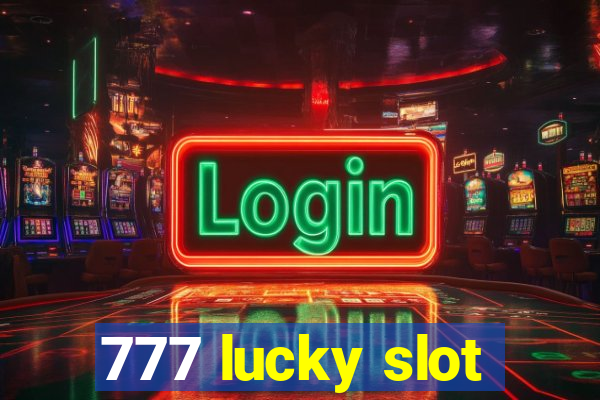 777 lucky slot